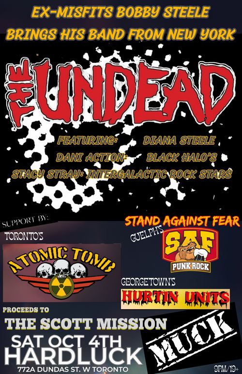 THE UNDEAD Ex MISFIT'S guitarist Bobby Steele brings his band to Toronto for a Benefit for Scott Mission with ATOMIC TOMB, STAND AGAINST FEAR, & HURTIN' UNITS. 