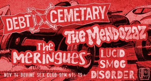 Debt Cemetary / The Mendozaz / The Meringues / Lucid Smog Disorder