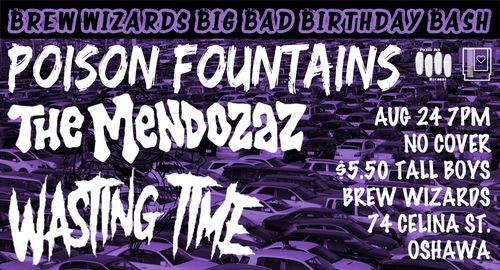 Poison Fountains / The Mendozaz / Wasting Time