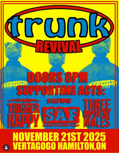 Trunk (Revival) / Almighty Trigger Happy / Stand Against Fear / Three Impotent Males