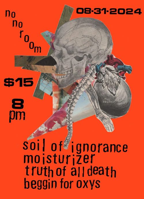 SOIL OF IGNORANCE + MOISTURIZER + TRUTH OF ALL DEATH + BEGGIN' FOR OXYS