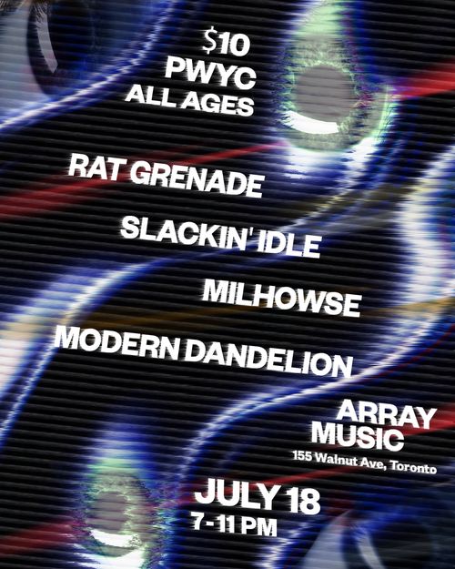 Slackin Idle w/ Rat Grenade, Milhowse, Modern Dandelion