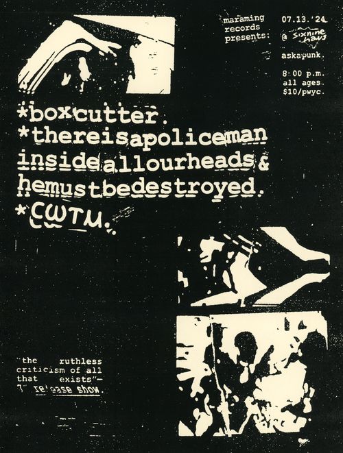 boxcutter / thereisapolicemaninsideallourheads&hemustbedestroyed / ⲥⲱⲧⲙ @ SixNineHaus