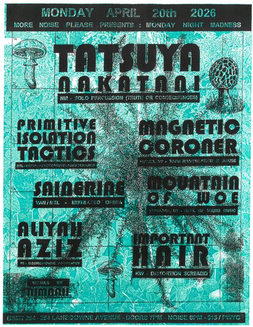 MORE NOISE PLEASE! PRESENTS: MONDAY NIGHT MADNESS ON 4-20!