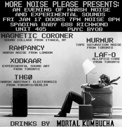 More Noise Please!  Presents: An Evening of Harsh Noise and Experimental Sounds