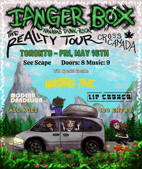 Danger Box (Nanaimo) / Wasting Time / Lip Crunch / Modern Dandelion