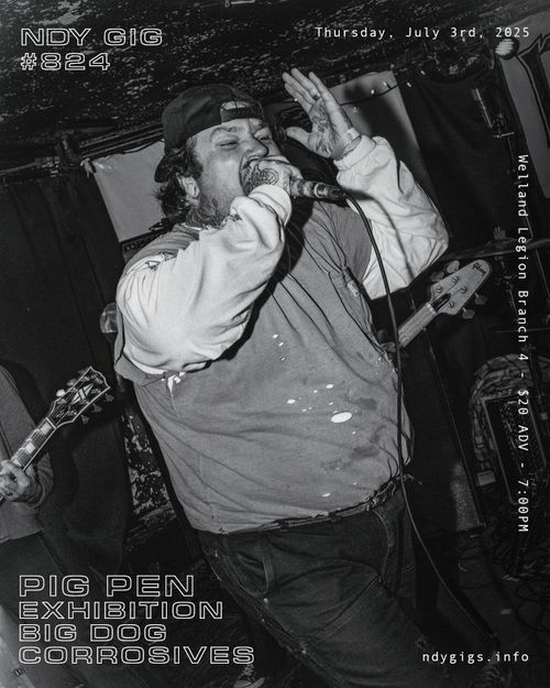 Pig Pen / Exhibition / Big Dog / Corrosives (NDY 824)