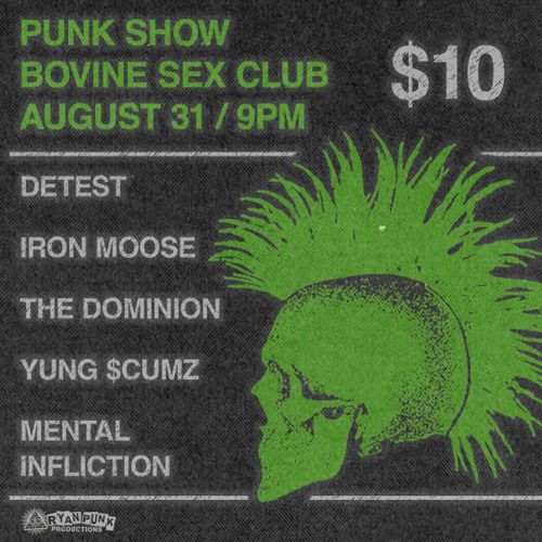 Detest / Iron Moose / The Dominion / Yung $cumz / Mental Infliction