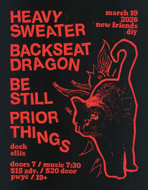 Heavy Sweater / Backseat Dragon / Be Still / Prior Things