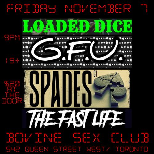 Loaded Dice / GFU / Spades GT / The Fast Life