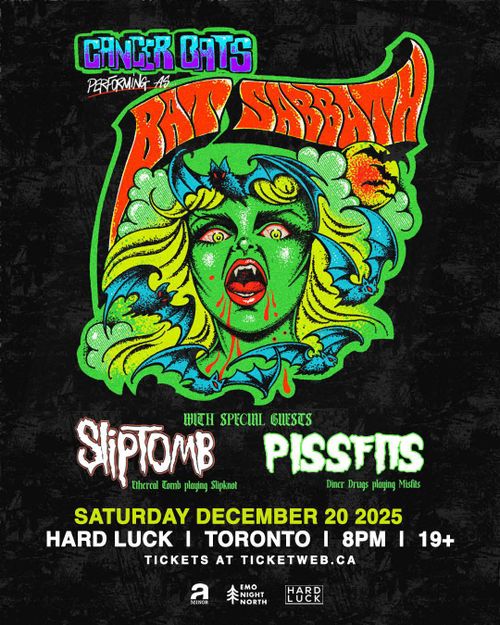 Bat Sabbath (Cancer Bats) / Sliptomb / Pissfits
