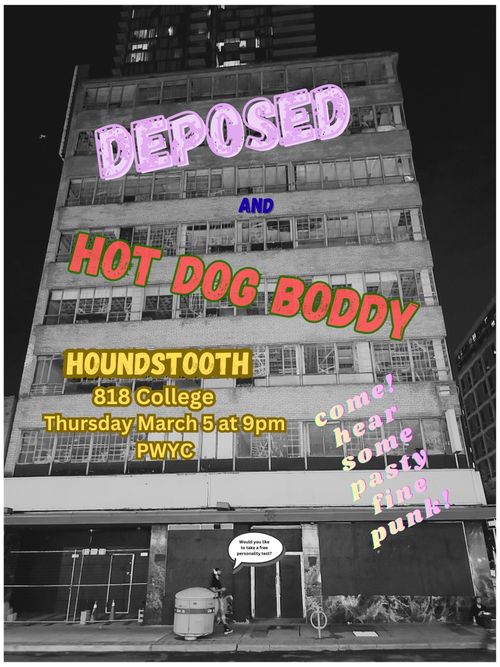 Deposed and Hot Dog Boddy at Houndstooth